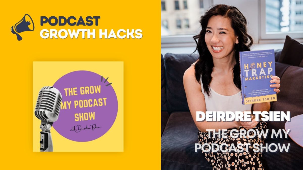 Deirdre Tshien - Grow My Podcast Show - Podcast Growth Hacks