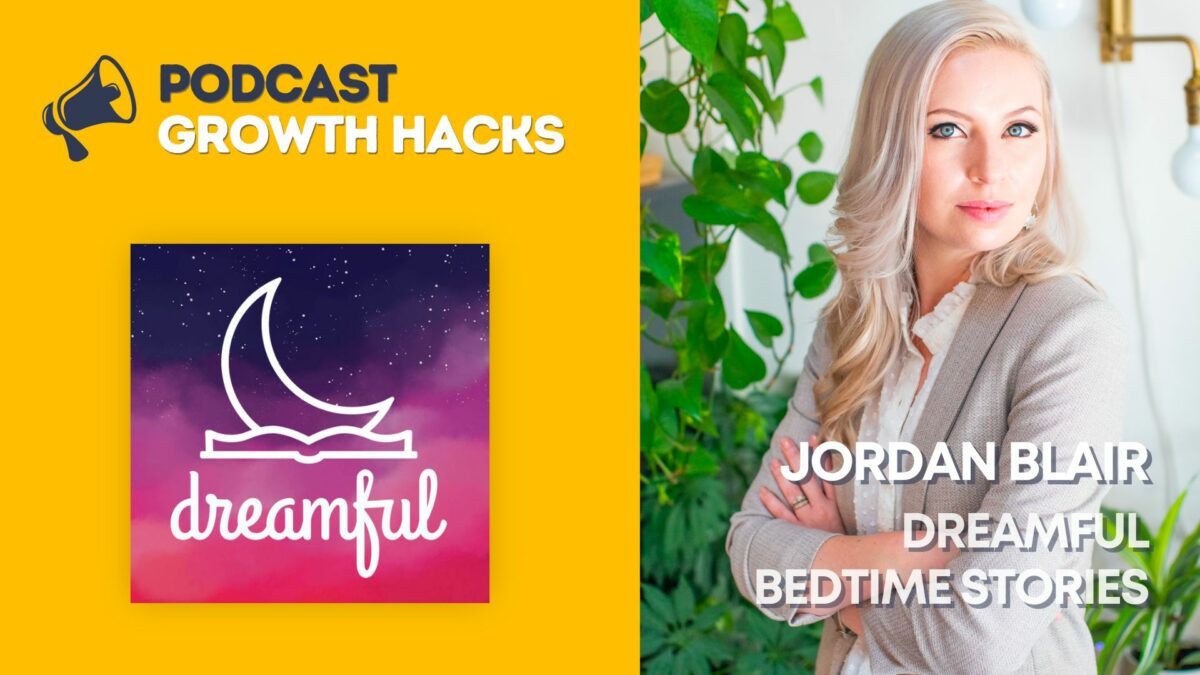 Jordan Blair - Dreamful Bedtime Stories - Podcast Growth Hacks