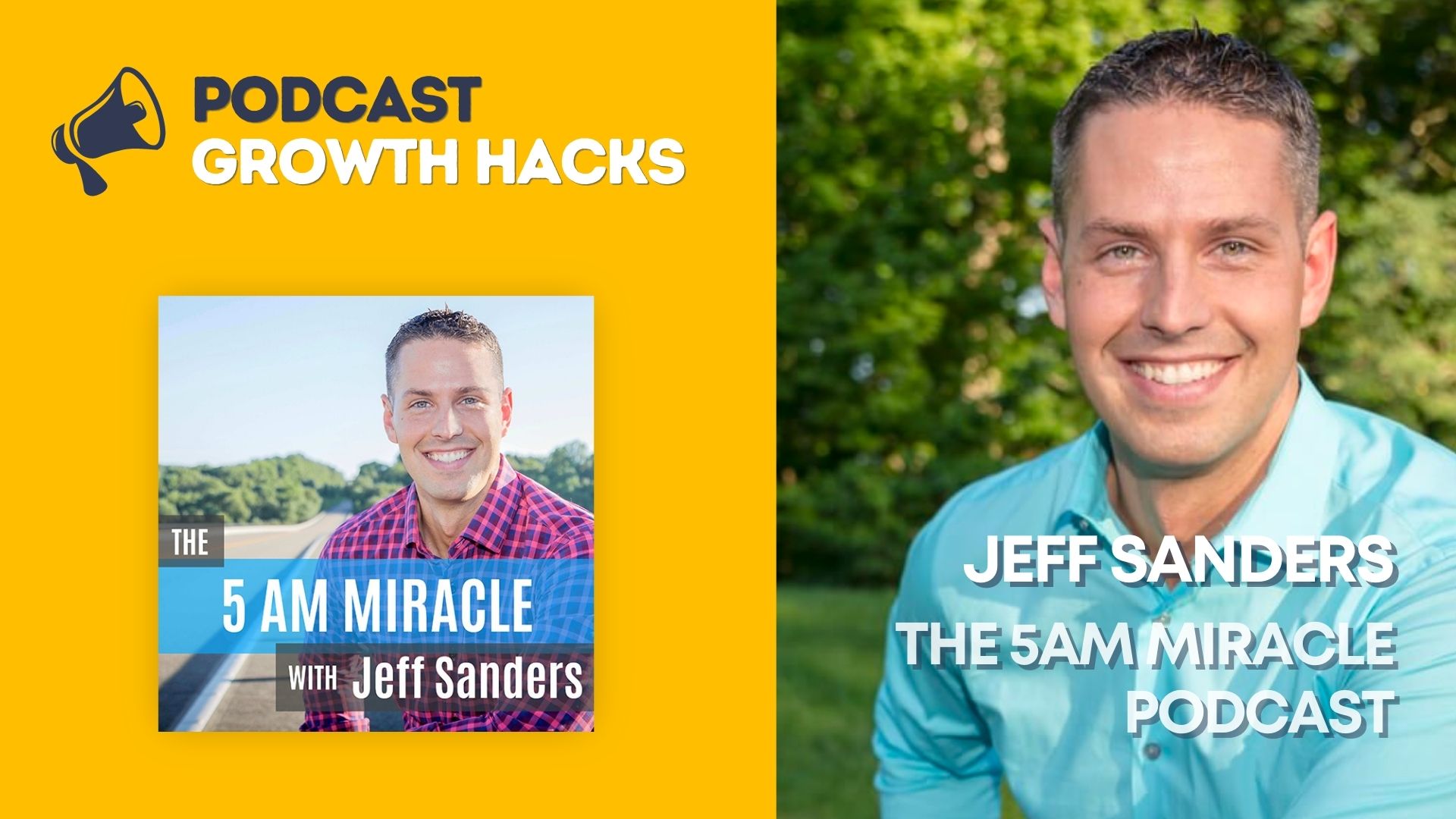 Jeff Sanders - The 5am Miracle Podcast - Podcast Growth Hacks